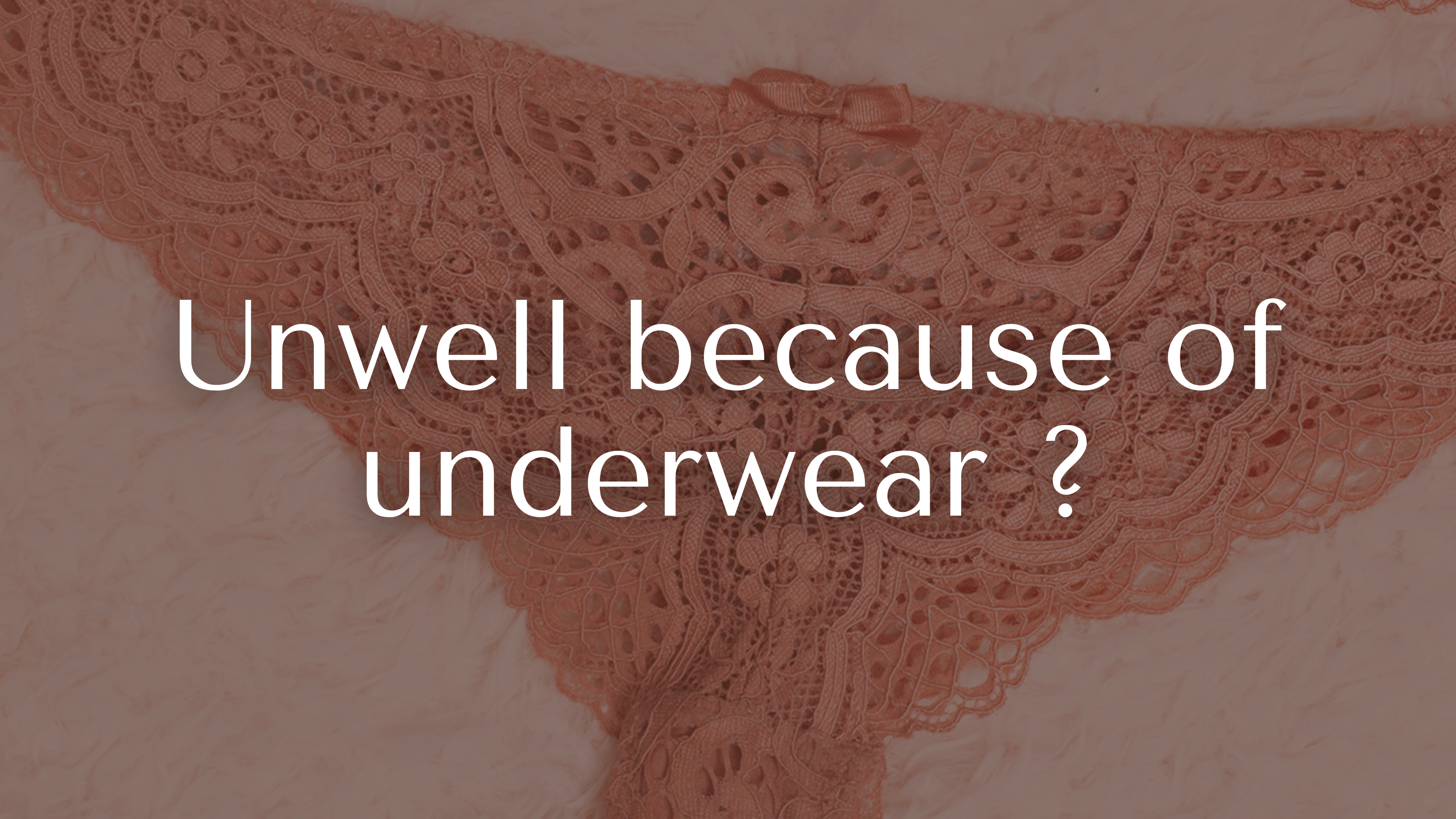 Is Your Underwear Making You Unwell?